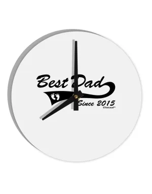 Best Dad Since 2015 10 InchRound Wall Clock  by TooLoud