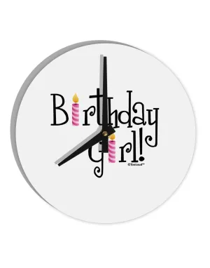 Birthday Girl - Birthday Candles 10 InchRound Wall Clock  by TooLoud