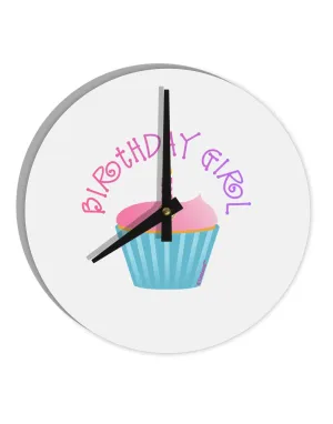 Birthday Girl - Candle Cupcake 10 InchRound Wall Clock  by TooLoud