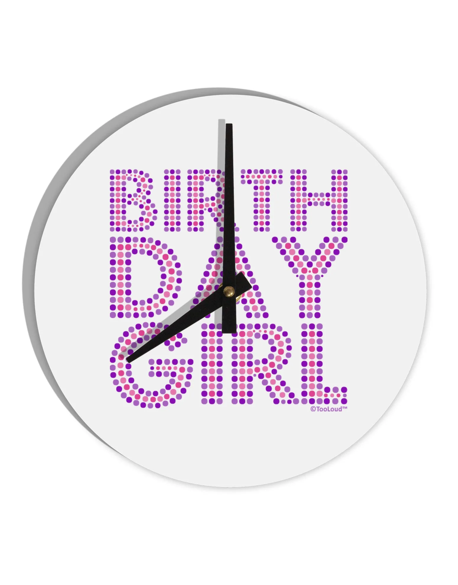 Birthday Girl - Pink and Purple Dots 10 InchRound Wall Clock  by TooLoud